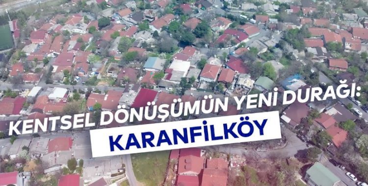 آخرین وضعیت تحول شهری در کارانفیل کوی Karanfilköy چیست؟